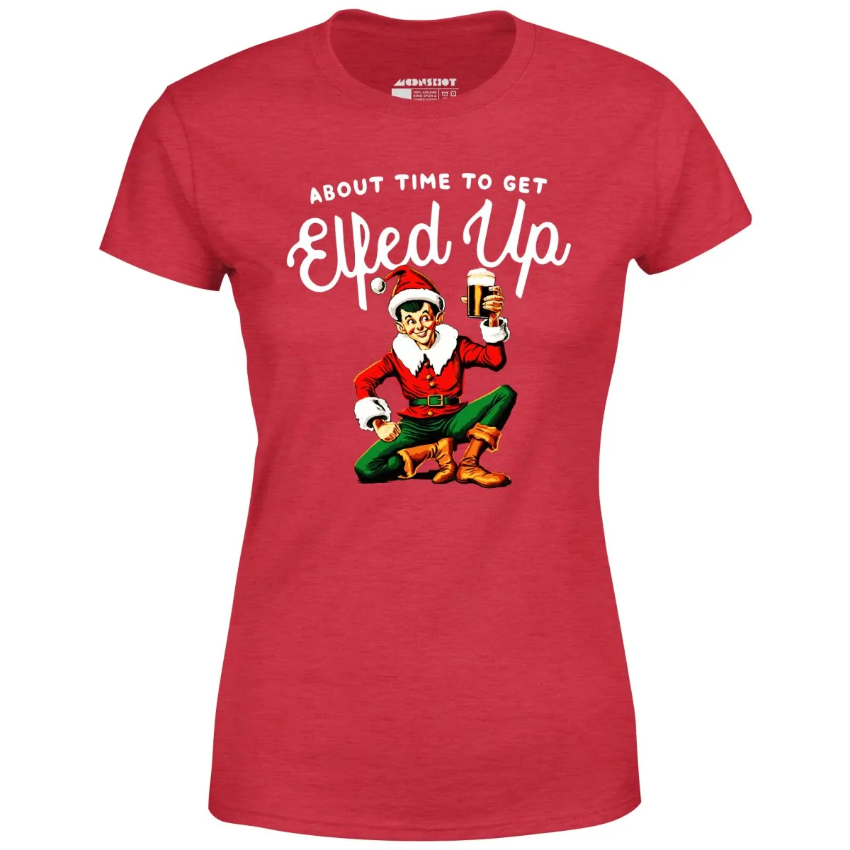 About Time to Get Elfed Up - Women's T-Shirt