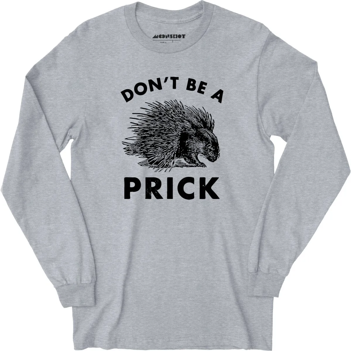 Don't Be a Prick - Long Sleeve T-Shirt