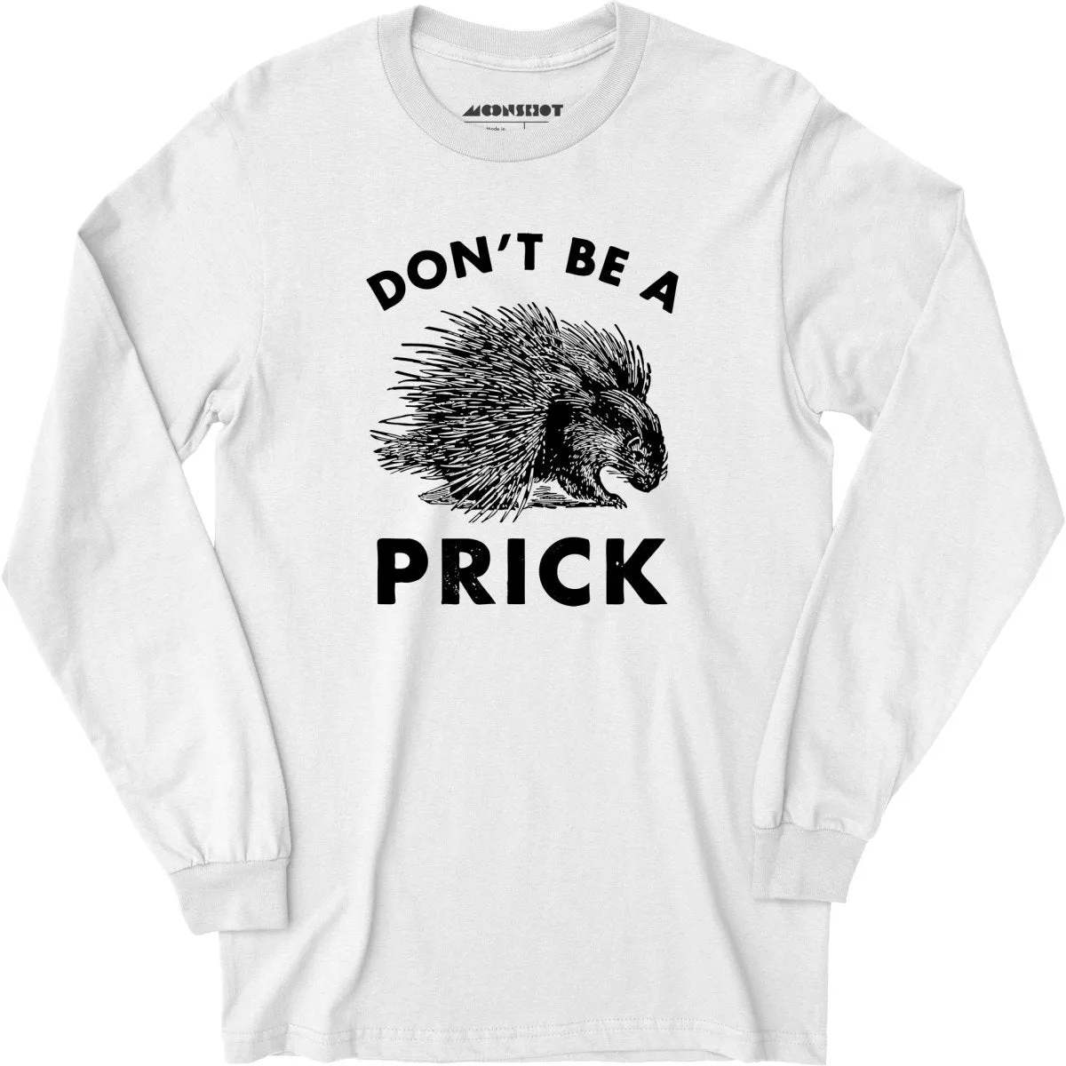 Don't Be a Prick - Long Sleeve T-Shirt