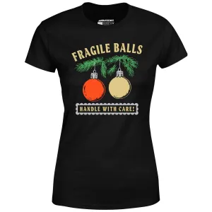 Fragile Balls Handle With Care - Women's T-Shirt