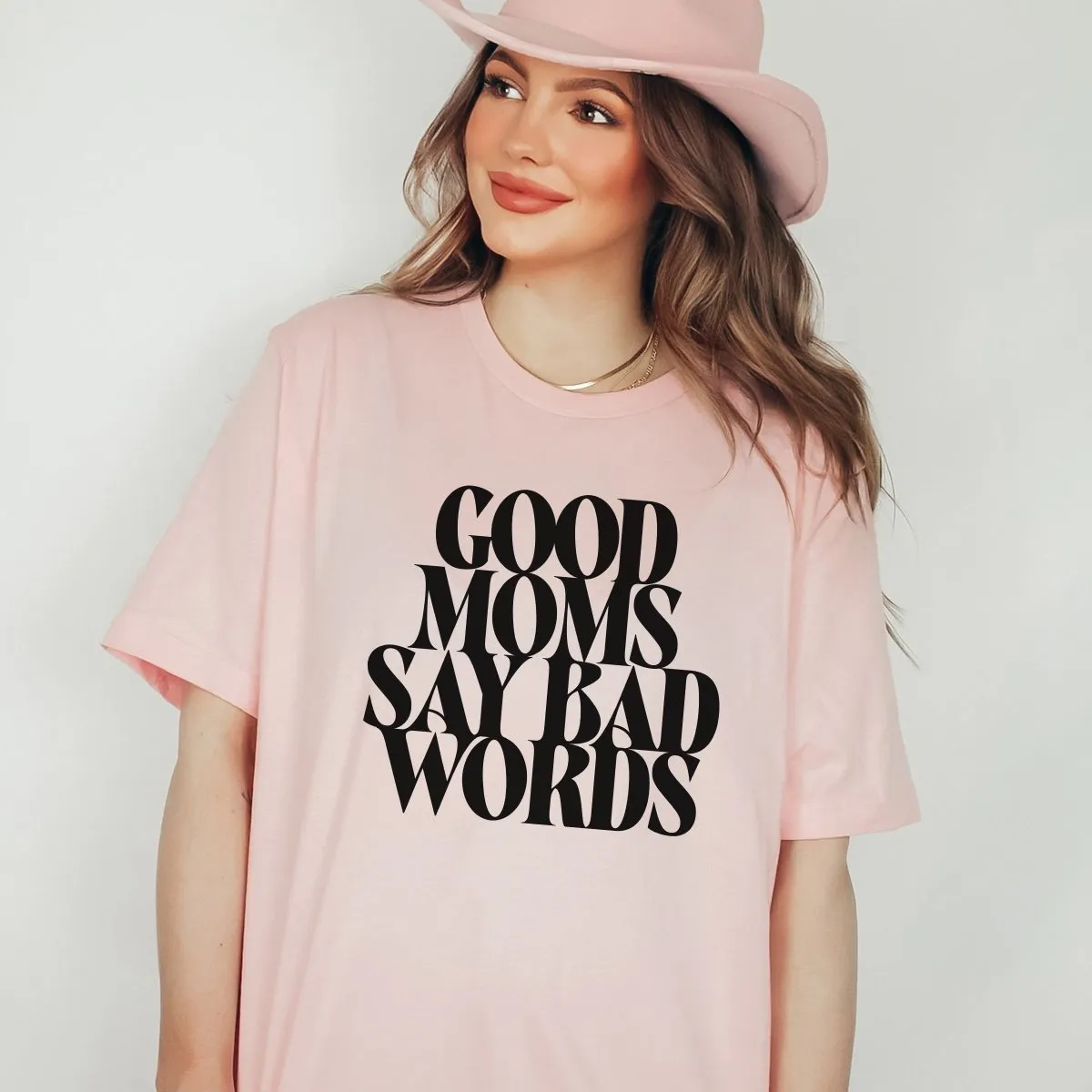 Good Moms Say Bad Words Bella Tee