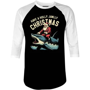 Have a Holly Jawlly Christmas - 3/4 Sleeve Raglan T-Shirt