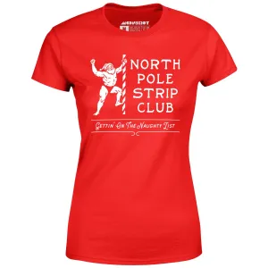 North Pole Strip Club - Women's T-Shirt