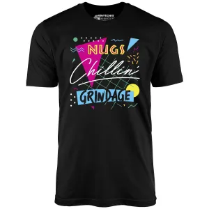 Nugs, Chillin', and Grindage - Unisex T-Shirt