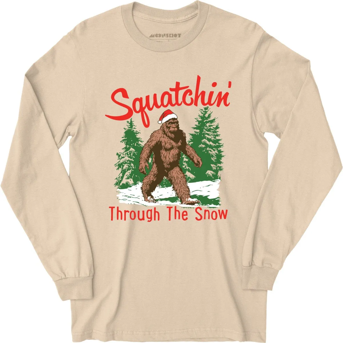 Squatchin' Through The Snow - Long Sleeve T-Shirt