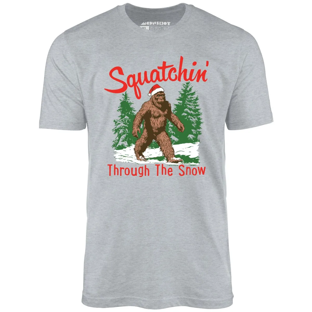 Squatchin' Through The Snow - Unisex T-Shirt