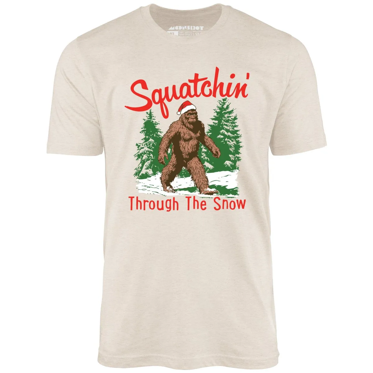 Squatchin' Through The Snow - Unisex T-Shirt