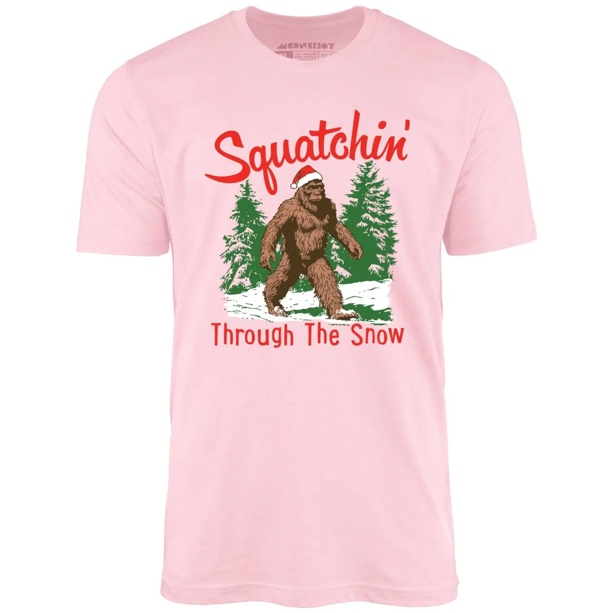 Squatchin' Through The Snow - Unisex T-Shirt