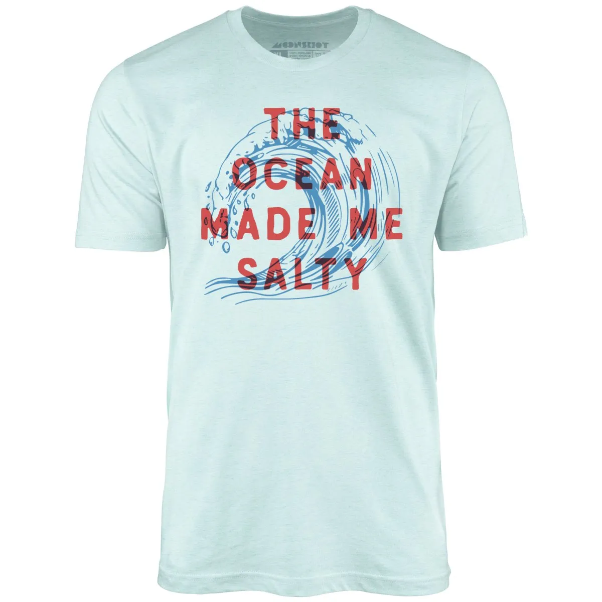 The Ocean Made Me Salty - Unisex T-Shirt