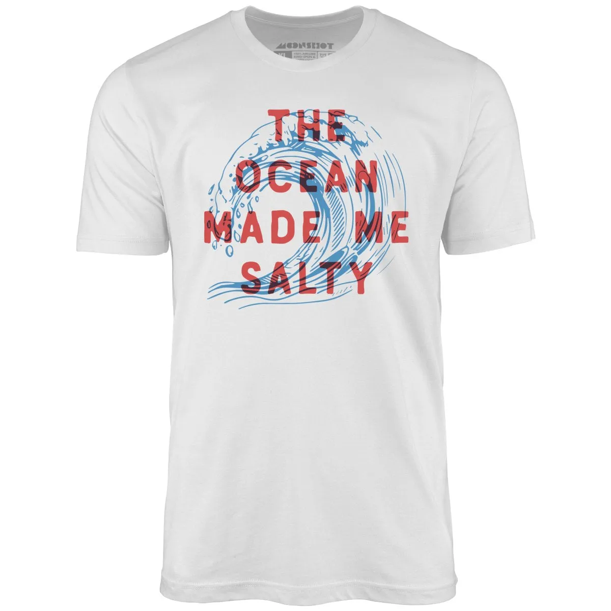 The Ocean Made Me Salty - Unisex T-Shirt