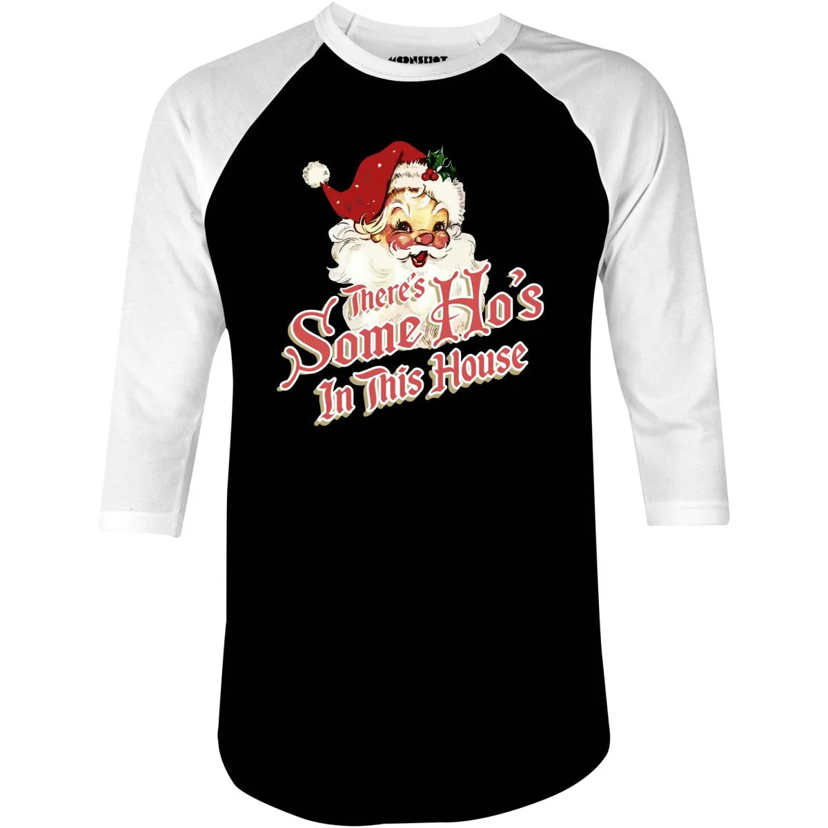 There's Some Ho's in This House - 3/4 Sleeve Raglan T-Shirt