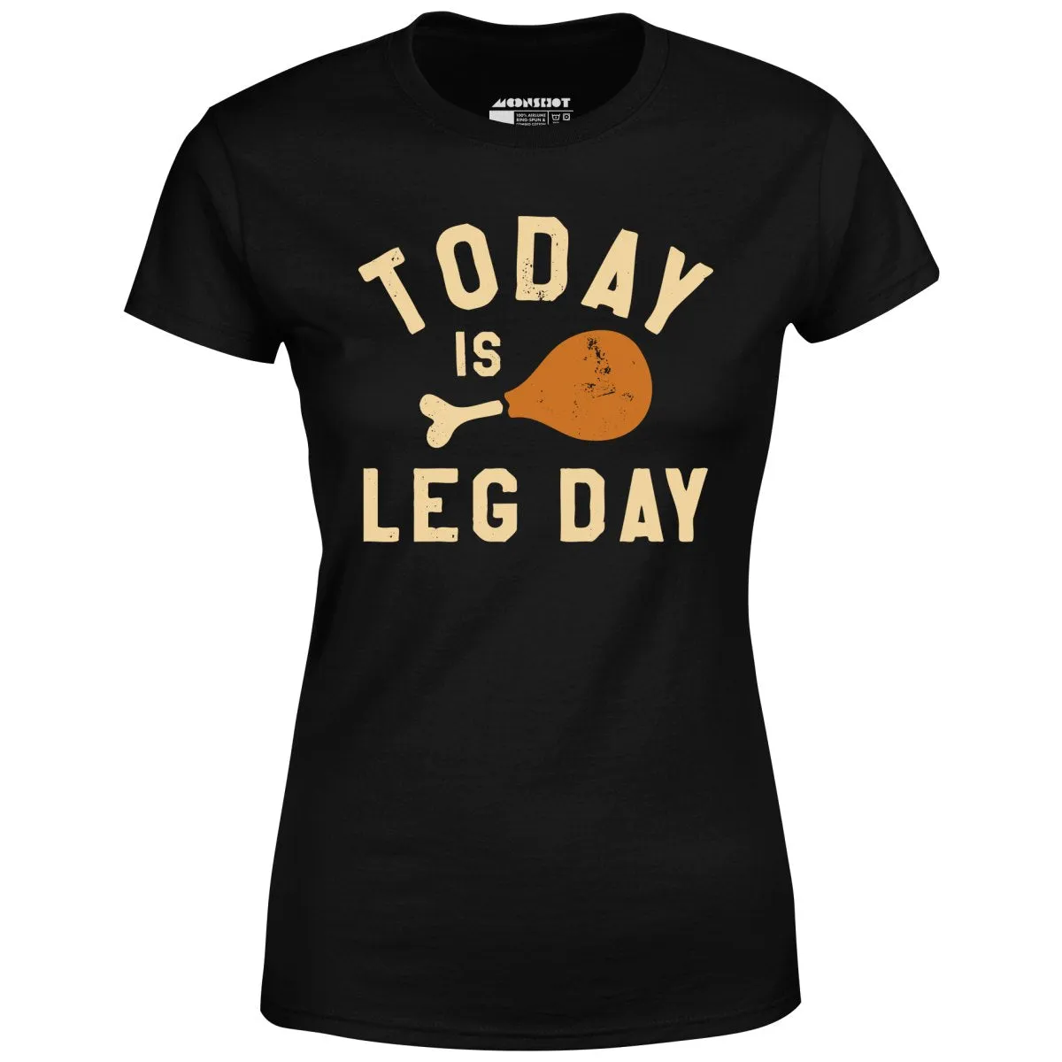 Today is Leg Day - Women's T-Shirt