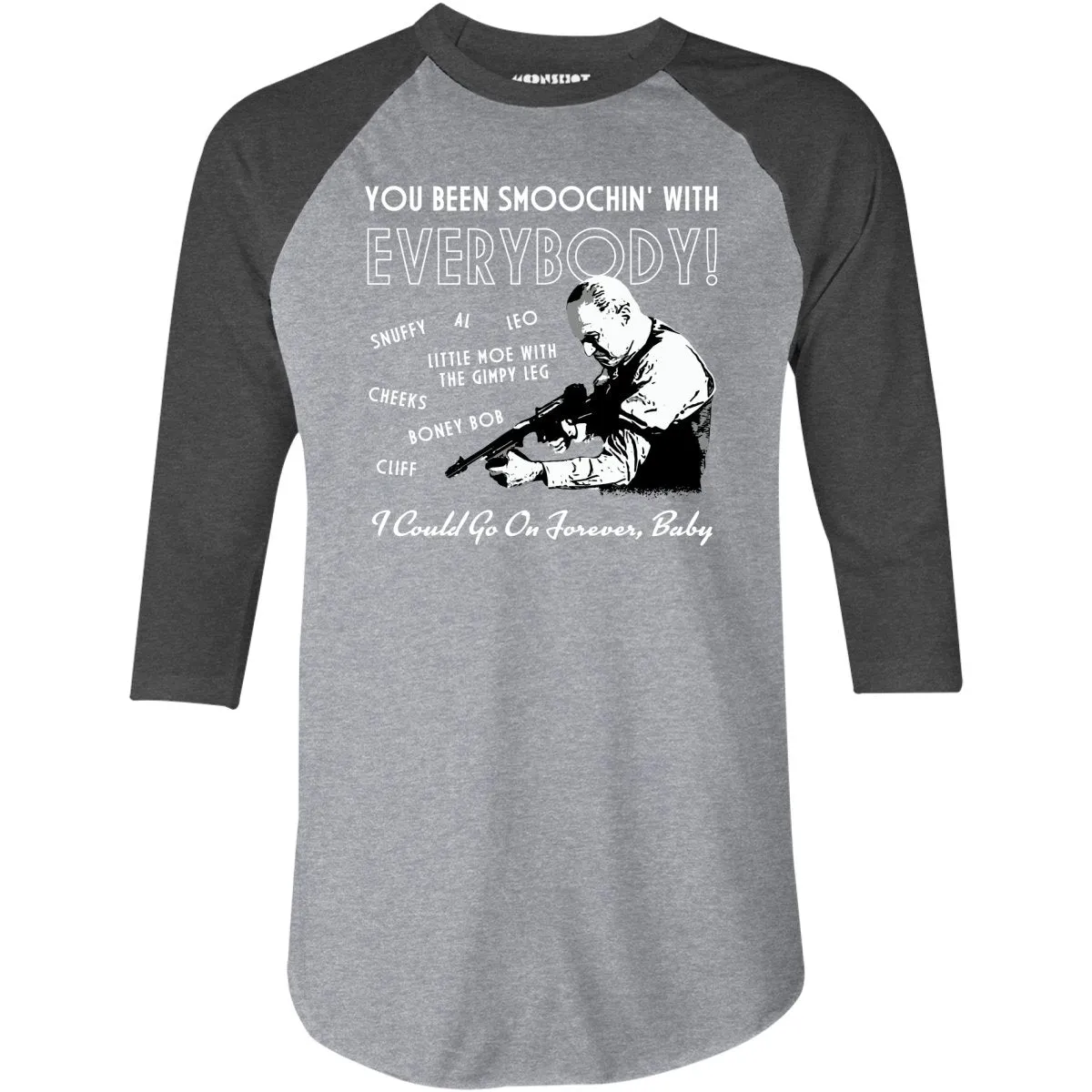 You Been Smoochin' with Everybody - 3/4 Sleeve Raglan T-Shirt