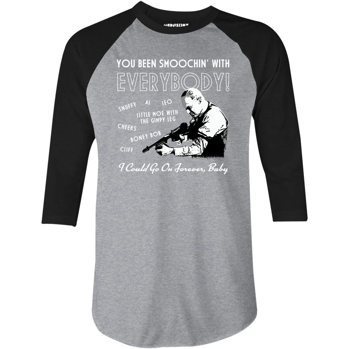 You Been Smoochin' with Everybody - 3/4 Sleeve Raglan T-Shirt